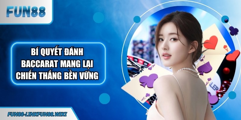 Bí quyết đánh Baccarat