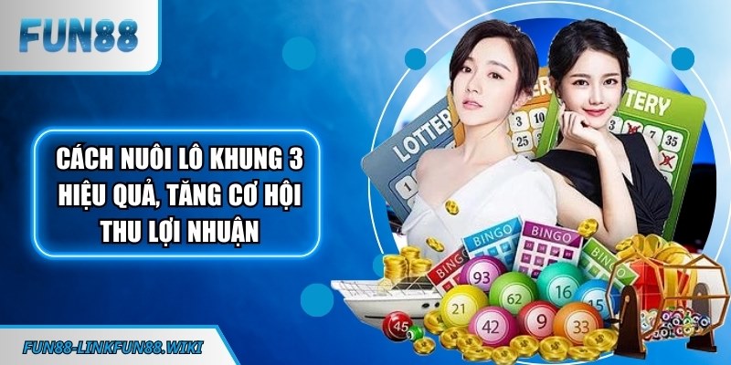 Cách nuôi lô khung 3