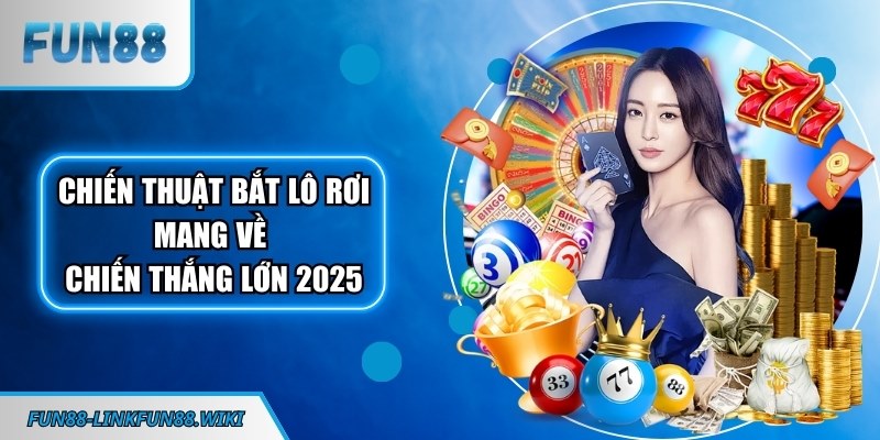 Chiến thuật bắt lô rơi