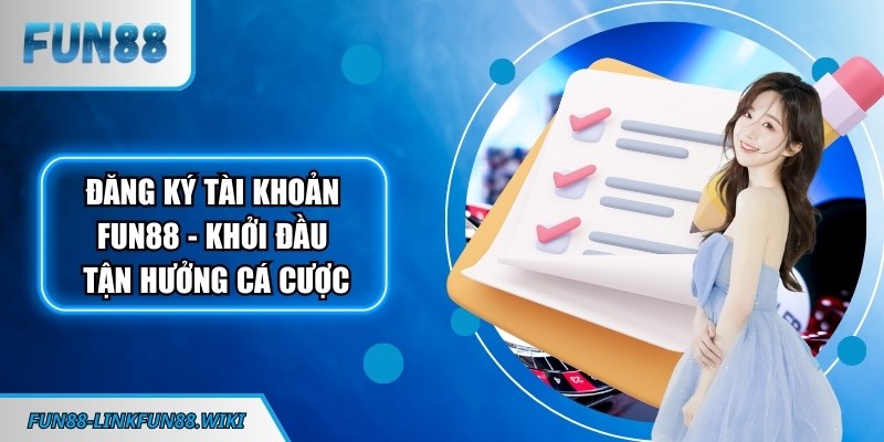 Đăng ký tài khoản FUN88