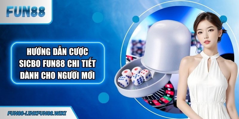 Hướng dẫn cược Sicbo